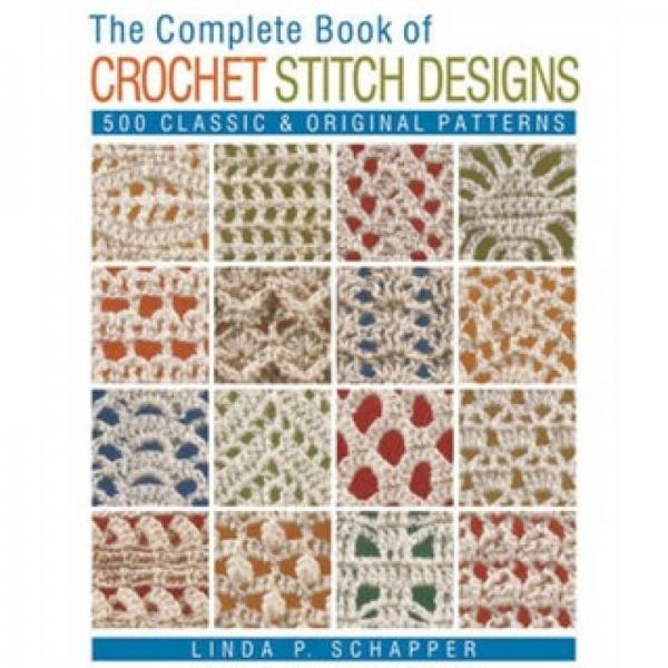 Complete Book of Crochet Stitch Designs[手工钩针设计大全书]