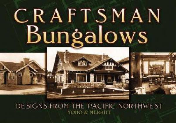 Craftsman Bungalows: Designs from the Pacific Northwest
