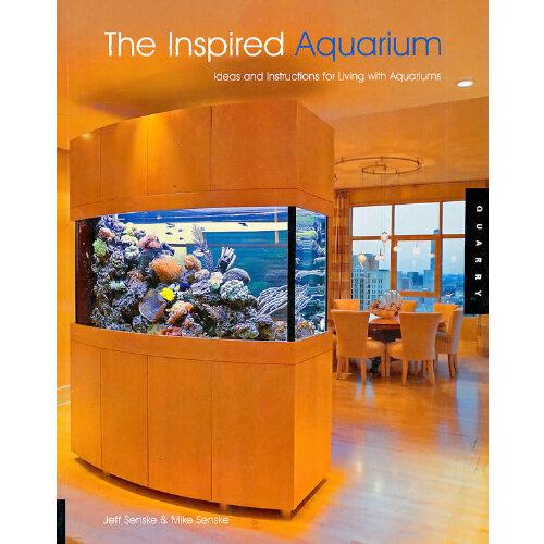 Inspired Aquarium: Inspired Ideas and Instructions for Living with Aquariums（中图特价艺术书）