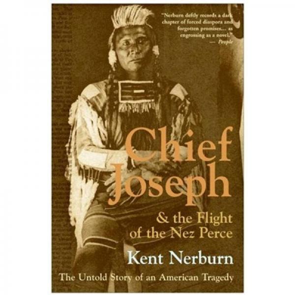 Chief Joseph & the Flight of the Nez Perce : The Untold Story of an American Tragedy