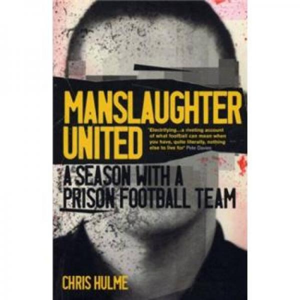 Manslaughter United: A Season With A Prison Football Team