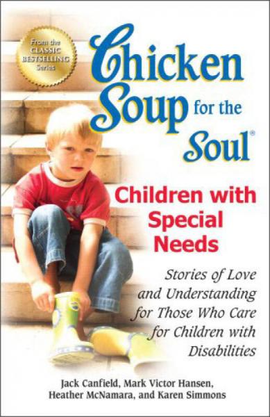 Chicken Soup for the Soul: Children with Special Needs: Stories of Love and Understanding…