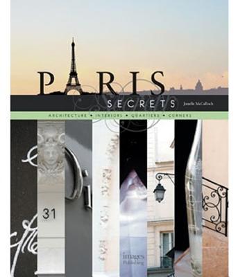 ParisSecrets:Architecture,Interiors,Quartiers,Corners