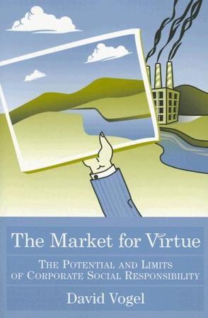 The Market for Virtue：The Potential And Limits of Corporate Social Responsibility