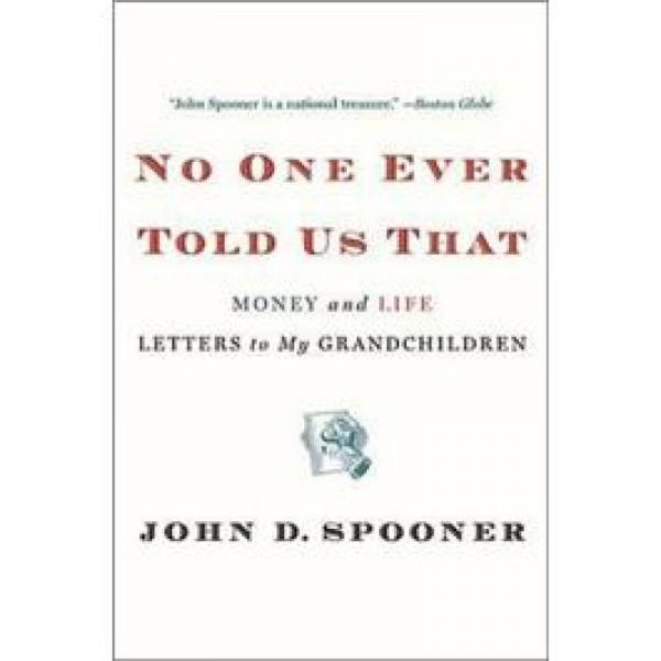 No One Ever Told Us That Money and Life Letters to My Grandchildren