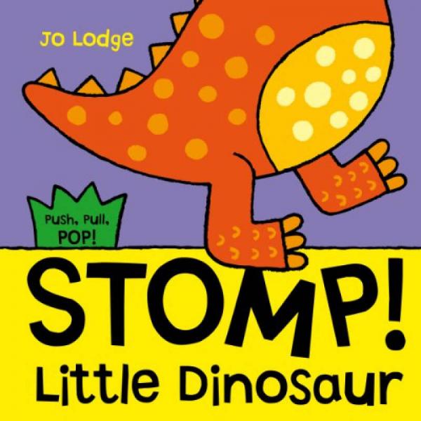 Stomp! Little Dinosaur: An interactive story book (Push, Pull, Pop!)