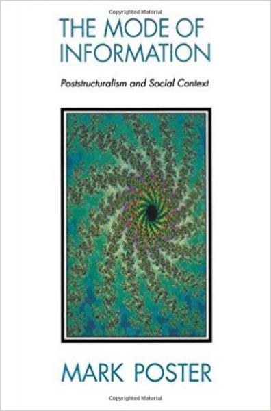 TheModeofInformation:Post-structuralismandSocialContexts