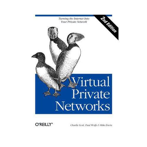 Virtual Private Networks: Turning the Internet Into Your Private Network