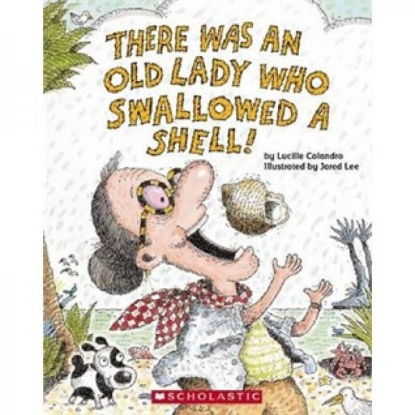 There Was an Old Lady Who Swallowed a Shell  吞貝殼的老奶奶  