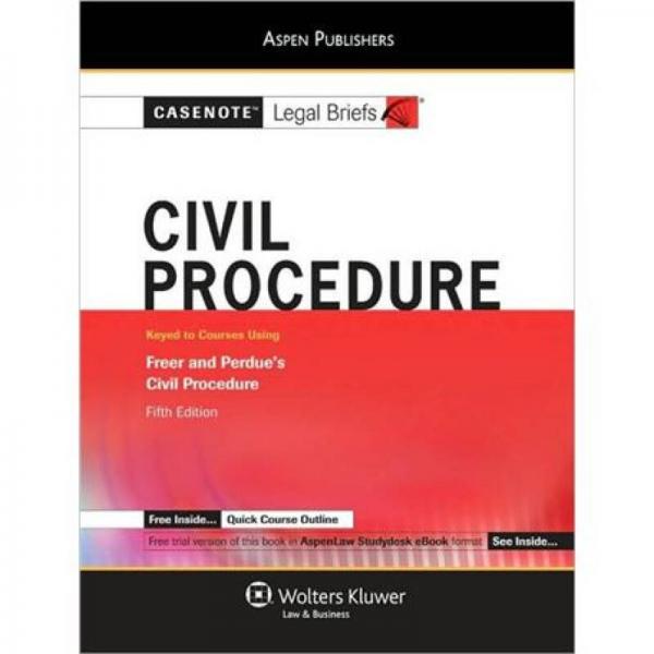Casenote Legal Briefs Civil Procedure: Keyed to Freer & Perdue 5e