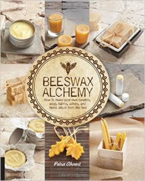 Beeswax Alchemy: How to Make Your Own Soap, Cand