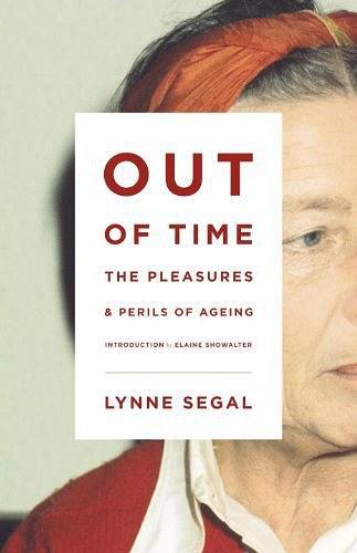 Out of Time：The Pleasures and the Perils of Ageing