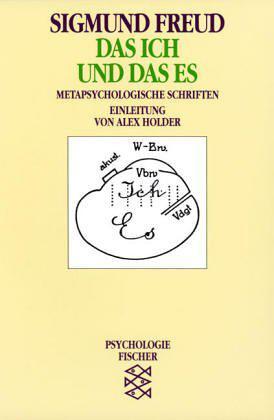 Das Ich und das Es. Metapsychologische Schriften. ( Psychologie).