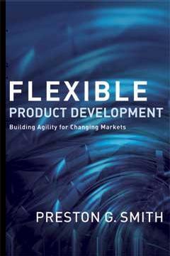 Flexible Product Development：Building Agility for Changing Markets