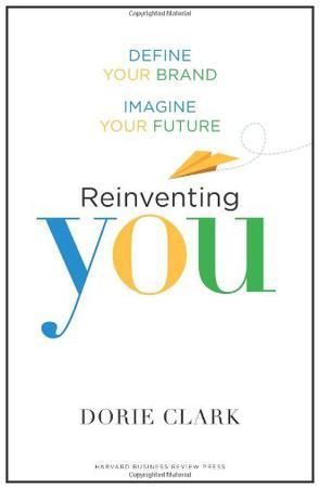 Reinventing You：Define Your Brand, Imagine Your Future