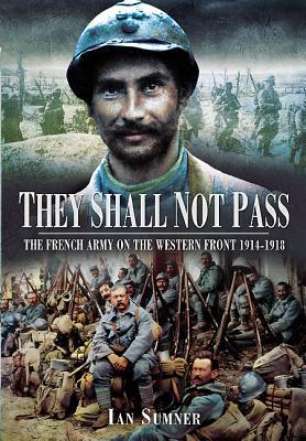 TheyShallNotPass:TheFrenchArmyontheWesternFront1914-1918