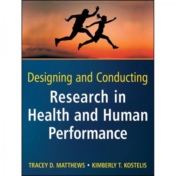 Designing and Conducting Research in Health and Human Performance[健康与人类行为的设计与实施研究]