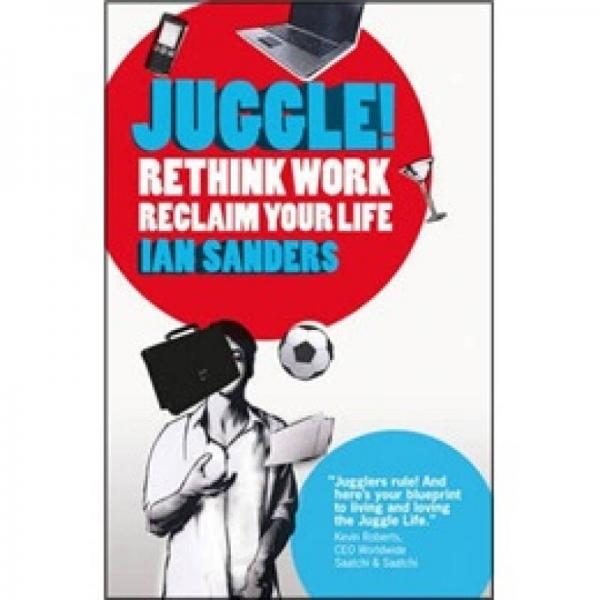 Juggle!:  Rethink Work, Reclaim Your Life[變戲法！反思工作并開拓你的生活]