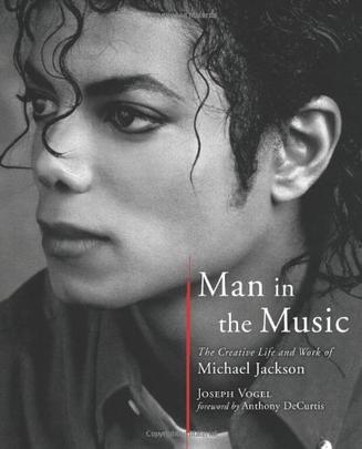 Man in the Music：The Creative Life and Work of Michael Jackson