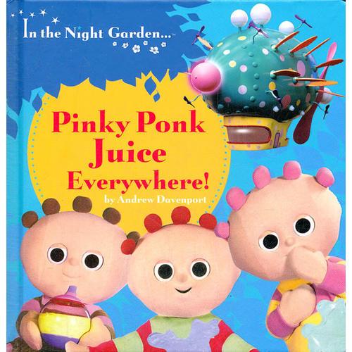 In the Night Garden: Pinky Ponk Juice Everywhere! [Board Book]花园宝宝故事书：飞飞鱼的果汁洒了 