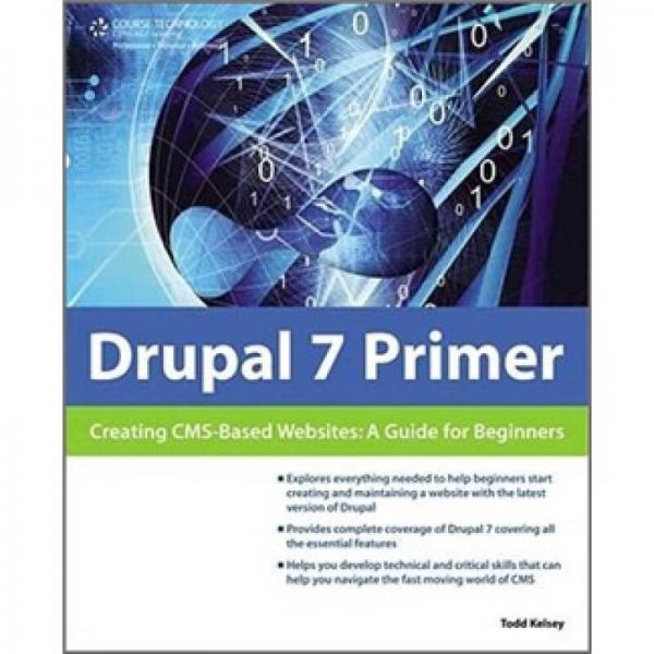 Drupal 7 Primer: Creating CMS-based Websites: A Guide for Beginners