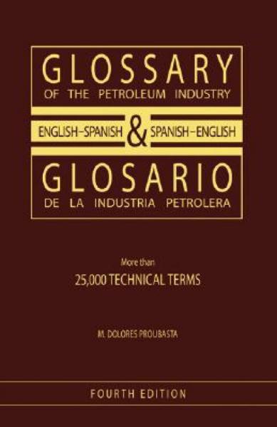GlossaryofthePetroleumIndustry:English/Spanish&Spanish/English