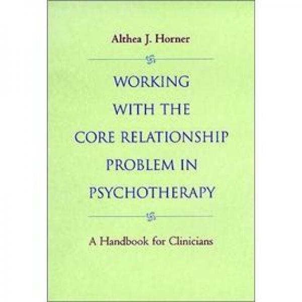 Working with the Core Relationship Problem in Psychotherapy