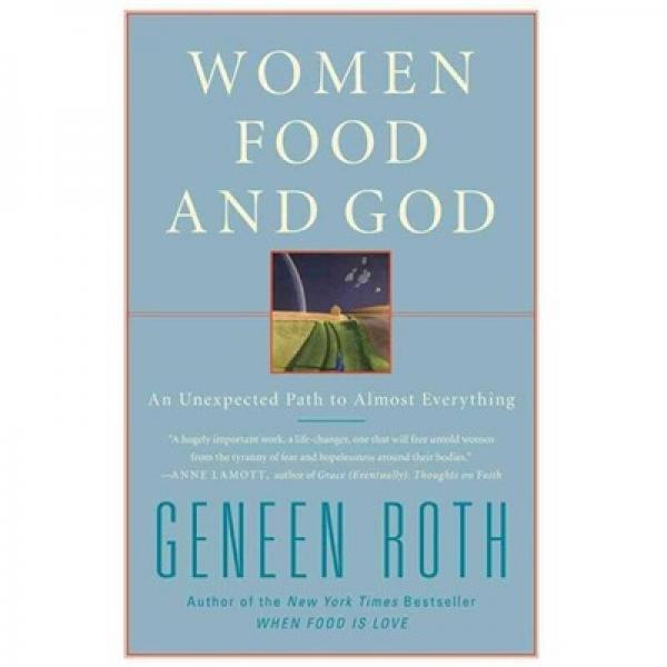 Women, Food, and God: An Unexpected Path to Almost Everything