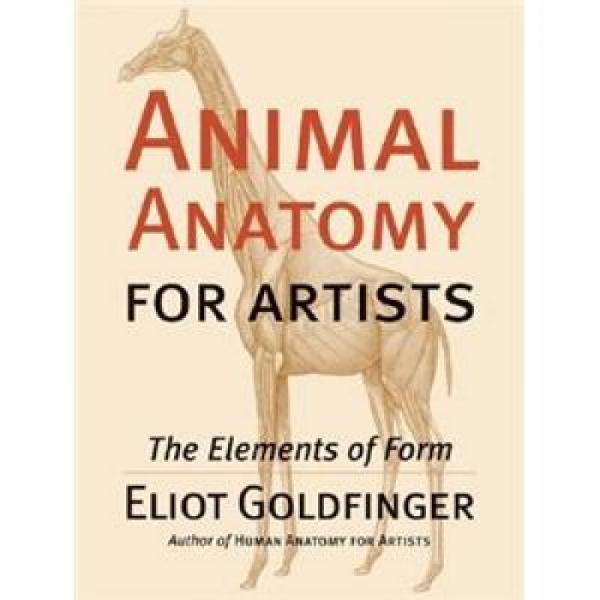 Animal Anatomy for Artists：The Elements of Form