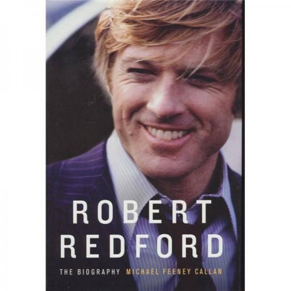 Robert Redford - The Biography