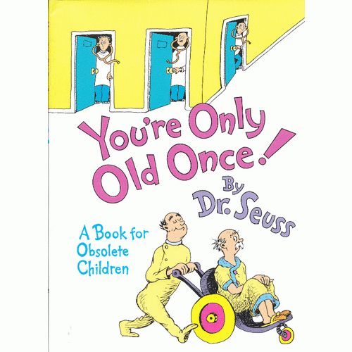 You're Only Old Once! A Book for Obsolete Children [Hardcover] by Dr. Seuss 苏斯博士：你只会老一次（精装） 