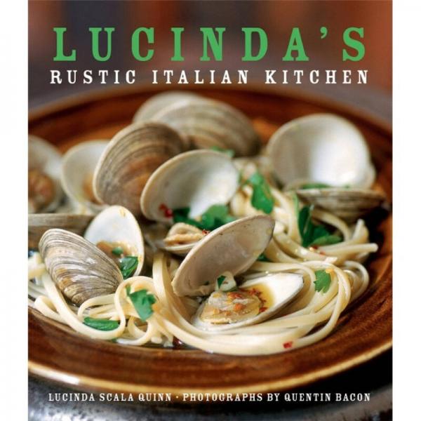 Lucinda's Rustic Italian Kitchen[露辛达乡村意大利食谱]