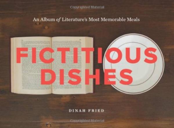 Fictitious Dishes：An Album of Literature's Most Memorable Meals