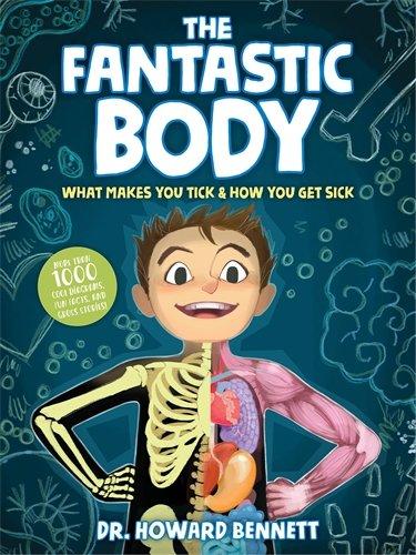 The Fantastic Body: What Makes You Tick & How You Get Sick