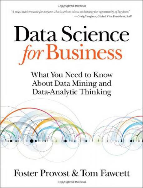Data Science for Business：What you need to know about data mining and data-analytic thinking