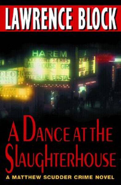 A Dance at the Slaughterhouse (Matthew Scudder Mysteries)