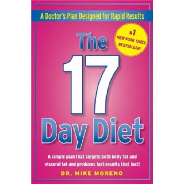 The 17 Day Diet: A Doctor's Plan Designed for Rapid Results