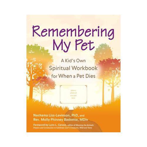 Remembering My Pet: A Kid\'s Own Spiritual Workbook for When a Pet Dies