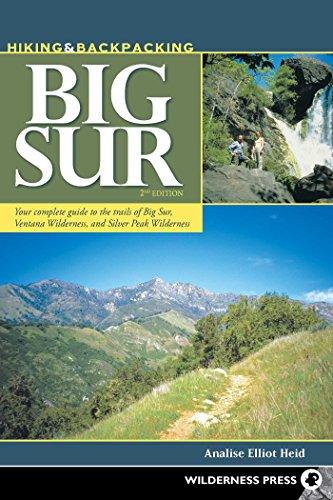 Hiking and Backpacking Big Sur: A Complete Guide to the Trails of Big Sur, Ventana Wilderness, and Silver Peak Wilderness