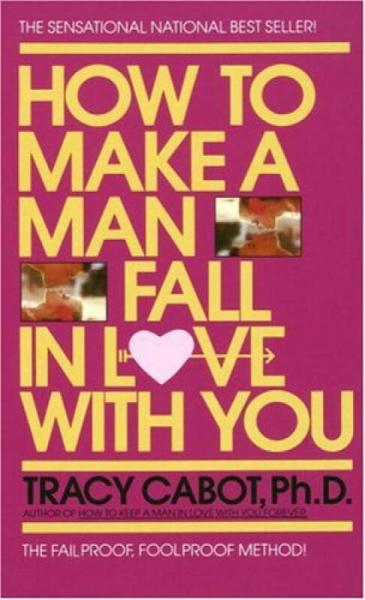 How to Make a Man Fall in Love with You  The Fai