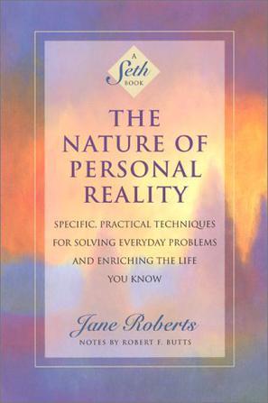 The Nature of Personal Reality：The Nature of Personal Reality