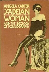 The Sadeian Woman：And the Ideology of Pornography