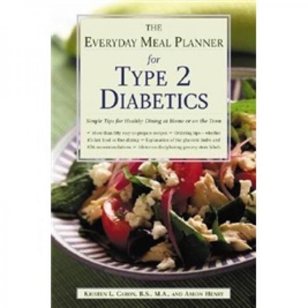 Everyday Meal Planner for Type 2 Diabetes: Simple Tips for Healthy Dining at Home or on the Town