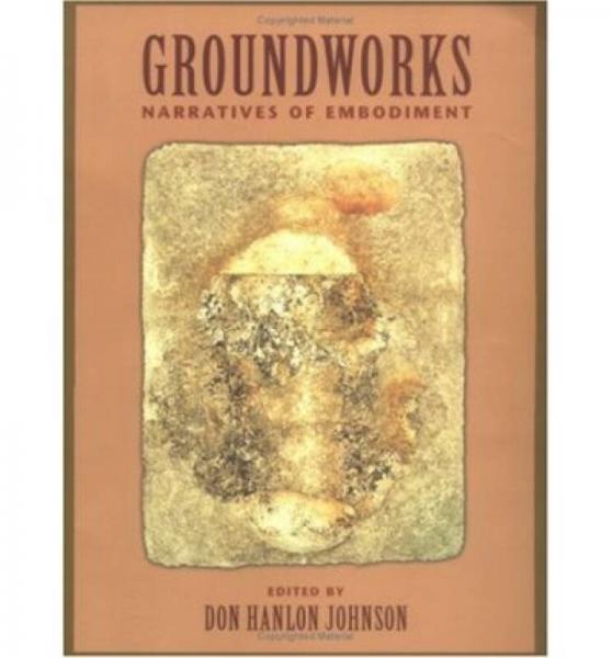 Groundworks  Narratives of Embodiment Volume II
