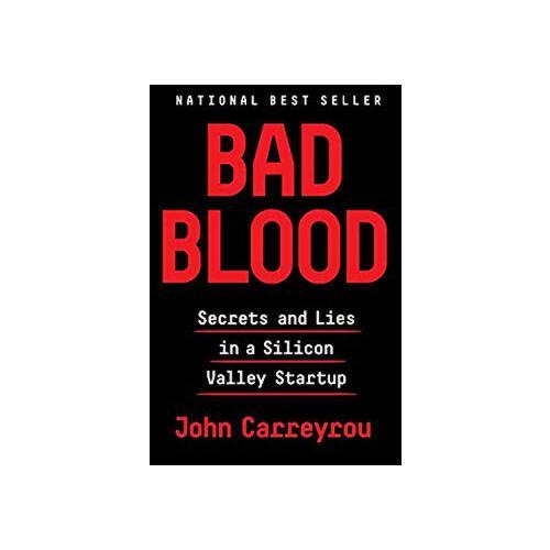 Bad Blood: Secrets and Lies in a Silicon Valley Startup