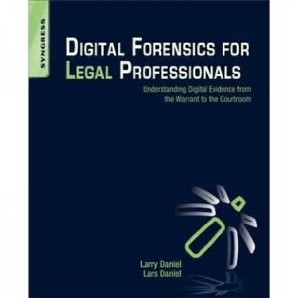 Digital Forensics for Legal Professionals专业人士数字法律：从根据到法庭证据的数字了解