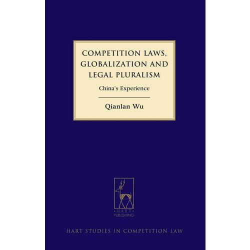 Competition Laws, Globalization and Legal Pluralism《竞争法、全球化和法律多元化》-中国经验