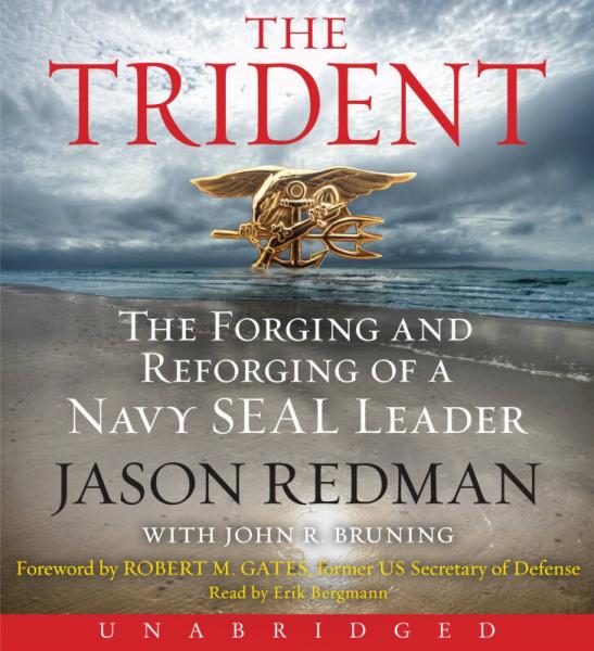 The Trident: The Forging and Reforging of a Navy SEAL Leader [Audio CD]