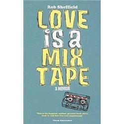 LoveIsAMixTape-LifeandLoss,OneSongAtATime