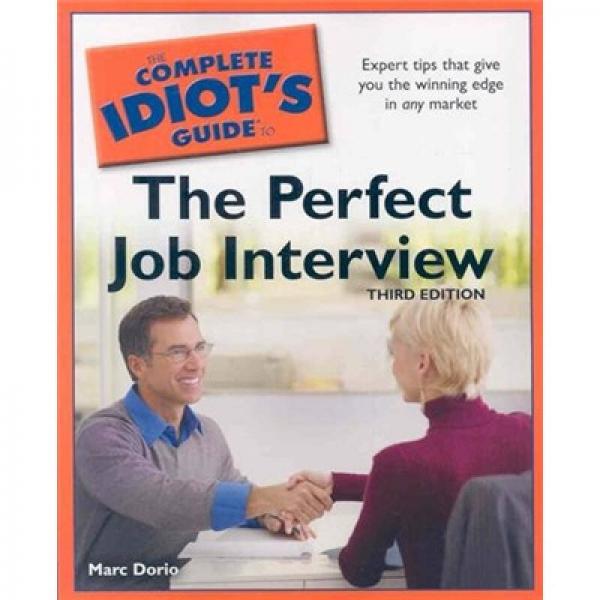 The Complete Idiot's Guide to the Perfect Job Interview